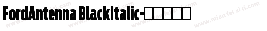 FordAntenna BlackItalic字体转换